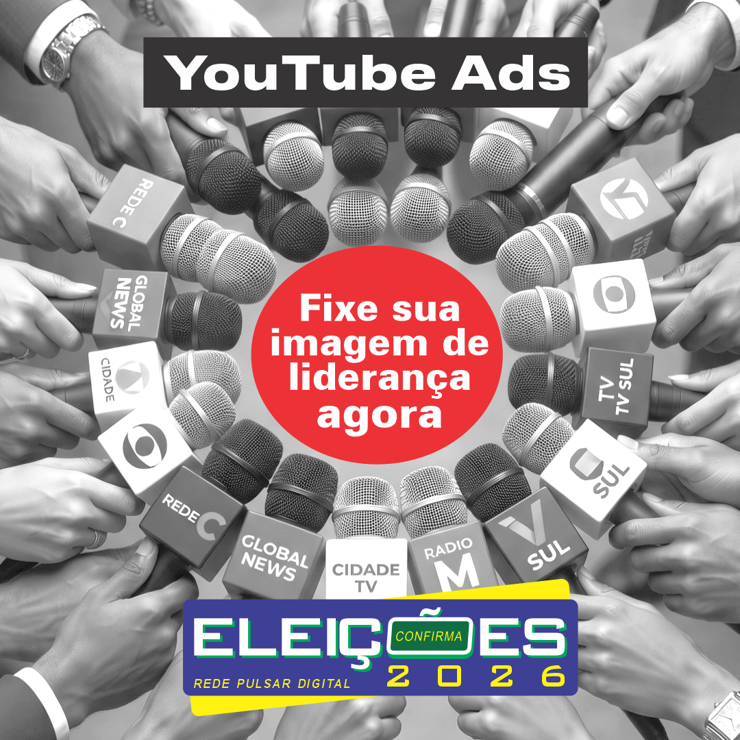 YouTube Ads — fixe sua imagem de liderança na pré-campanha